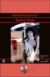 Femme fatale - Kazimierz Kyrcz Jr - ebook