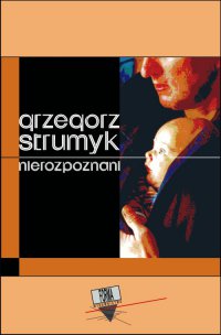 Nierozpoznani - Grzegorz Strumyk - ebook