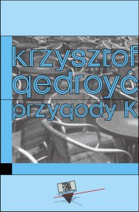 Przygody K - Krzysztof Gedroyć - ebook