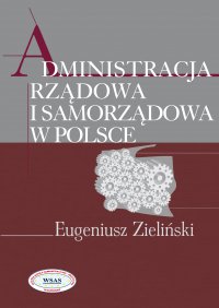 Administracja rządowa i samorządowa w Polsce - Eugeniusz Zieliński - ebook