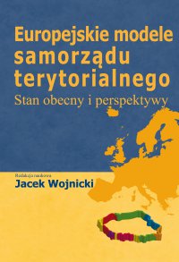 Europejskie modele samorządu terytorialnego - Jacek Wojnicki - ebook