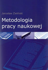 Metodologia pracy naukowej - Jarosław Zieliński - ebook