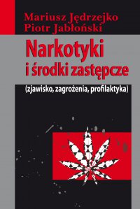 Narkotyki i środki zastępcze - Piotr Jabłoński - ebook