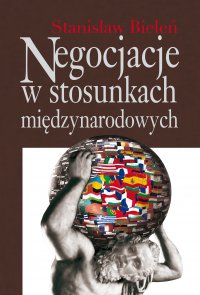 Negocjacje w stosunkach międzynarodowych - Stanisław Bieleń - ebook