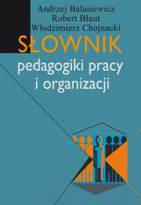 Słownik pedagogiki pracy i organizacji - Włodzimierz Chojnacki - ebook