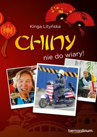 Chiny - nie do wiary! - Kinga Lityńska - ebook