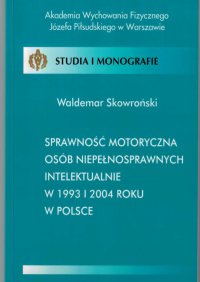 Sprawność motoryczna osób niepełnosprawnych intelektualnie w 1993 i 2004 roku w Polsce - Waldemar Skowroński - ebook