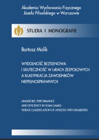 Wydolność beztlenowa i skuteczność w grach zespołowych a klasyfikacja zawodników niepełnosprawnych - Bartosz Molik - ebook