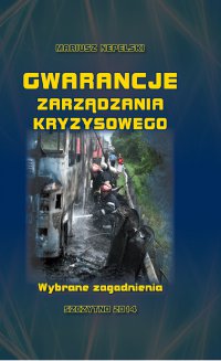 Gwarancje zarządzania kryzysowego. Wybrane zagadnienia - Mariusz Nepelski - ebook