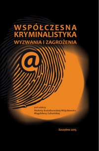 Współczesna kryminalistyka. Wyzwania i zagrożenia - Violetta Kwiatkowska-Wójcikiewicz - ebook