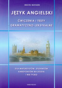 Język angielski Ćwiczenia i testy gramatyczno-leksykalne - Maciej Matasek - ebook