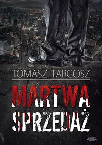 Martwa sprzedaż - Tomasz Targosz - ebook