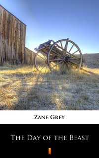 The Day of the Beast - Zane Grey - ebook
