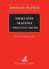 Niesłuszne skazania - przyczyny i skutki - Łukasz Chojniak - ebook
