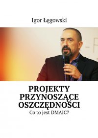 Projekty przynoszące oszczędności - Igor Łęgowski - ebook