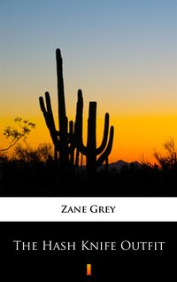 The Hash Knife Outfit - Zane Grey - ebook
