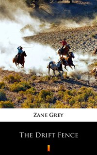 The Drift Fence - Zane Grey - ebook