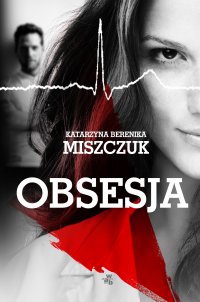 Obsesja - Katarzyna Berenika Miszczuk - ebook