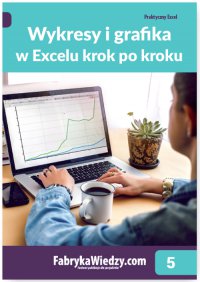Wykresy i grafika w Excelu krok po kroku - Krzysztof Chojnacki - ebook
