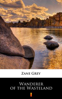 Wanderer of the Wasteland - Zane Grey - ebook