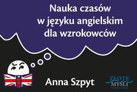 Nauka czasów w języku angielskim dla wzrokowców - Anna Szpyt - ebook