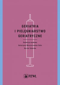 Geriatria i pielęgniarstwo geriatryczne - Katarzyna Wieczorowska-Tobis - ebook