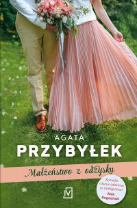Małżeństwo z odzysku - Agata Przybyłek - ebook