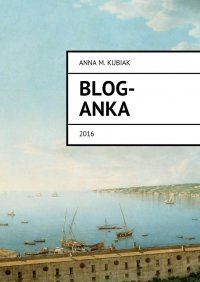 Blog-Anka - Anna Kubiak - ebook