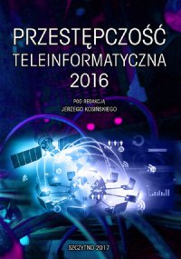 Przestępczość teleinformatyczna 2016 - Jerzy Kosiński - ebook