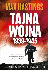 Tajna wojna 1939-1945 - Max Hastings - ebook