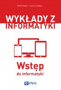 Wykłady z informatyki. Wstęp do informatyki - Jacek Lembas - ebook