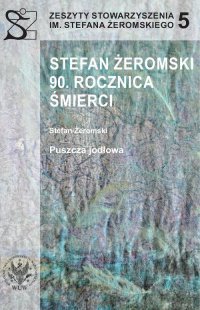 Stefan Żeromski. 90 rocznica śmierci - Katarzyna Sobolewska - ebook
