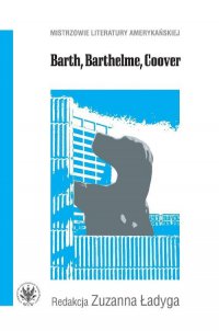 Barth, Barthelme, Coover - Zuzanna Ładyga - ebook