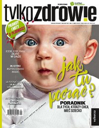Tylko Zdrowie. Wydanie Specjalne 3/2017 Poradnik dla tych którzy chcą mieć dziecko - Opracowanie zbiorowe - eprasa