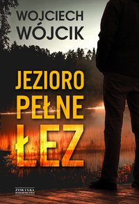 Jezioro pełne łez - Wojciech Wójcik - ebook