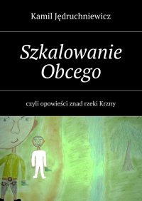 Szkalowanie Obcego - Kamil Jędruchniewicz - ebook