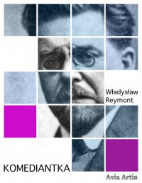 Komediantka - Władysław Stanisław Reymont - ebook