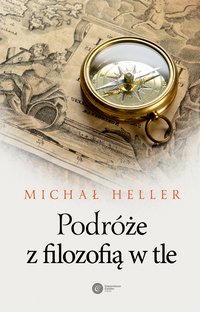 Podróże z filozofią w tle - Michał Heller - ebook