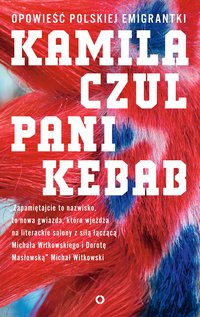 Pani Kebab. Opowieść polskiej emigrantki - Kamila Czul - ebook