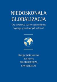 Niedoskonała globalizacja - Andrzej Cieślik - ebook