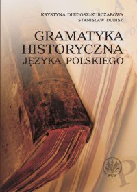 Gramatyka historyczna języka polskiego - Stanisław Dubisz - ebook