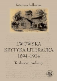 Lwowska krytyka literacka 1894-1914 - Katarzyna Sadkowska - ebook