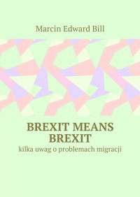 Brexit means Brexit - Marcin Bill - ebook