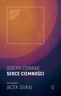 Serce ciemności: spolszczenie Jacek Dukaj - Joseph Conrad - ebook