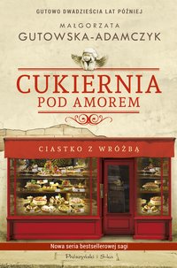 Cukiernia Pod Amorem. - Małgorzata Gutowska-Adamczyk - ebook