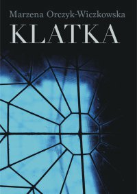 Klatka - Marzena Orczyk-Wiczkowska - ebook