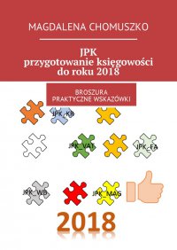 JPK - przygotowanie księgowości do roku 2018 - Magdalena Chomuszko - ebook