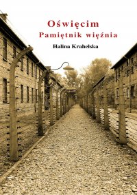 Oświęcim. Pamiętnik więźnia - Halina Krahelska - ebook