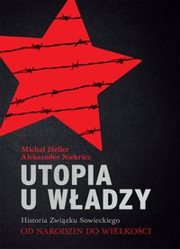 Utopia u władzy Historia Związku Sowieckiego. Tom 1 - Michał Heller - ebook