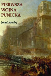 Pierwsza wojna punicka. Historia militarna - John Lazenby - ebook